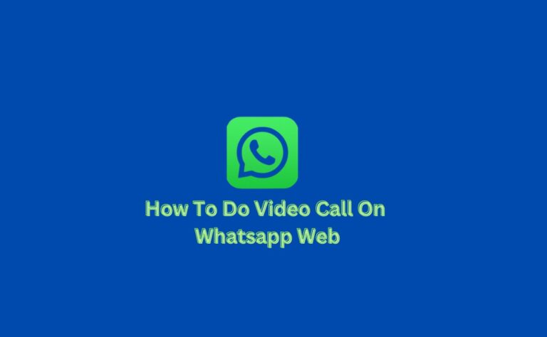 How To Do Video Call On Whatsapp Web